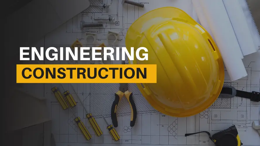 Engineering & Construction